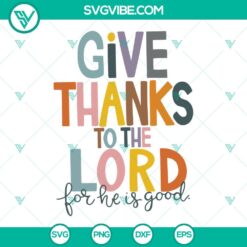 SVG Files, Thanks Giving, Give Thanks To The Lord SVG Images, Psalm 1071 SVG 4