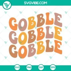 Thanks Giving, SVG Files, Gobble Gobble Gobble SVG Download, Thanksgiving SVG 2