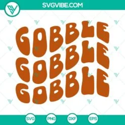 SVG Files, Thanks Giving, Gobble SVG Download, Turkey Thanksgiving SVG Download 4