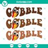 Thanksgiving Turkey Gobble SVG download with multiple Gobble Gobble Gobble SVG images for cutting projects. Ideal for Thanksgiving crafts.