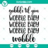 Gobble Til You Wobble Baby SVG design for Thanksgiving, Instant Digital Download - Festive turkey graphic for holiday crafts.