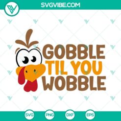 SVG Files, Thanks Giving, Gobble Til You Wobble SVG Download, Turkey SVG Image, 2