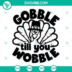 SVG Files, Thanks Giving, Gobble Til You Wobble Baby SVG Image Instant Digital 3