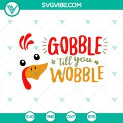 Thanks Giving, SVG Files, Gobble Til You Wobble SVG File, Thanksgiving SVG File 4