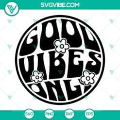 Summer, SVG Files, Good Vibes Only SVG Files PNG DXF EPS Cut Files For Cricut 4