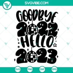 Happy New Year, SVG Files, Goodbye 2022 Hello 2023 SVG Download, Happy New Year 16