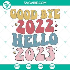 Happy New Year, SVG Files, Goodbye 2022 Hello 2023 SVG Files, New Years SVG 24