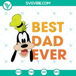 Disney, Fathers Day, SVG Files, Goofy Best Dad Ever SVG Image, Happy Father’s 1