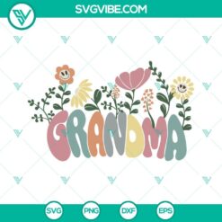 Family, Grandma, Mothers Day, SVG Files, Grandma SVG Download, Grandma Flowers 11