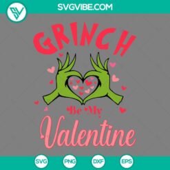 SVG Files, Valentine's Day, Grinch Be My Valentine SVG Images PNG EPS DXF File 19