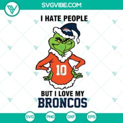 Grinch Denver Broncos Christmas SVG File, I Hate People But I Love My Broncos Football SVG Images PNG Cut Files