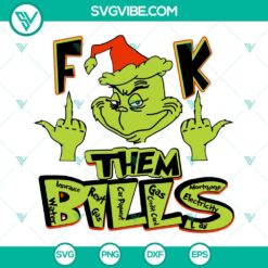 Christmas, SVG Files, Grinch Fuck Them Bills SVG Files, Grinch Christmas SVG 21