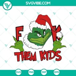 Christmas, SVG Files, Grinch Fuck Them Kids SVG File, Grinch Middle Finger SVG 2