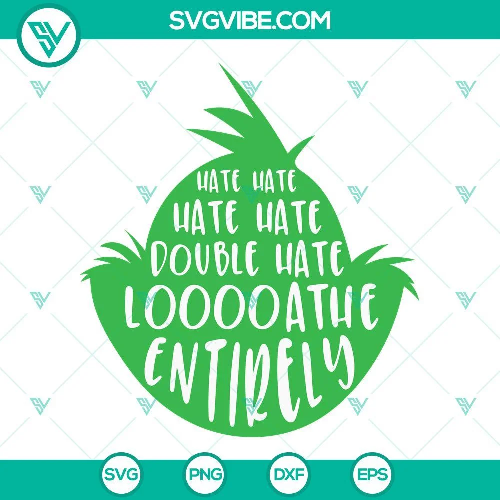 Christmas, SVG Files, Grinch Hate Hate Hate Quote SVG File, Grinch Hate Hate 1