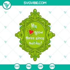 Christmas, SVG Files, Grinch His Grew Three Sizes That Day SVG Download, Grinch 19