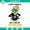 Grinch themed Pittsburgh Steelers football SVG file design with "I Hate People But I Love My Pittsburgh Steelers" text, perfect for fans.