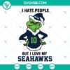 Grinch themed Seattle Seahawks football SVG file with "I Hate People But I Love My Seattle Seahawks" design in PNG, DXF, and EPS formats for cutting.