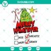 Grinch Merry Whatever & Grinchmas SVG images for download, festive and fun Merry Grinchmas design perfect for the holidays.