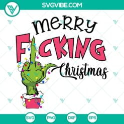 Christmas, SVG Files, Grinch Middle Finger SVG Image, Grinch Merry Fucking 2