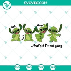 Christmas, SVG Files, Grinch Stitch That’s It I’m Not Going SVG Files, 1