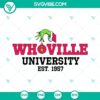 Grinch Who Ville University Est 1957 SVG Files featuring festive Christmas design for holiday crafts and projects.