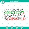 Griswold SVG download with festive quote "In A World Full Of Grinches Be A Griswold". Perfect for holiday crafts and decorations.
