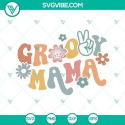 Family, Mom, SVG Files, Groovy Mama SVG File, Retro Mom SVG Images, Boho Flower 22