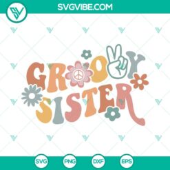 Family, SVG Files, Groovy Sister SVG Image, Retro Sister SVG Images, Boho 13