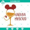 Hakuna Moscato SVG with Mickey Ears Wine Glass and Lion King Disney theme for craft projects.
