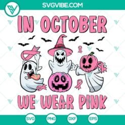 Cancer, Fall, SVG Files, In October We Wear Pink Pumpkin SVG Files, Breast 4