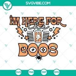 Halloween, SVG Files, Halloween I’m Here For The Boos SVG File, Funny 2