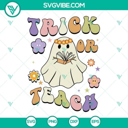 halloween trick or teach svg floral ghost teacher svg halloween teacher svg png dxf eps 10 mockup