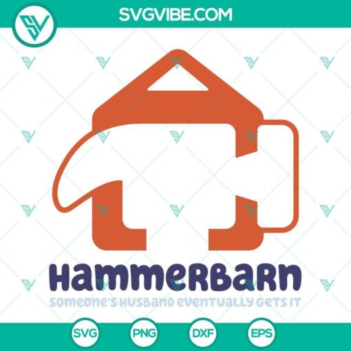 hammerbarn svg someone s husband eventually gets it svg bluey quotes svg png dxf eps 3 mockup