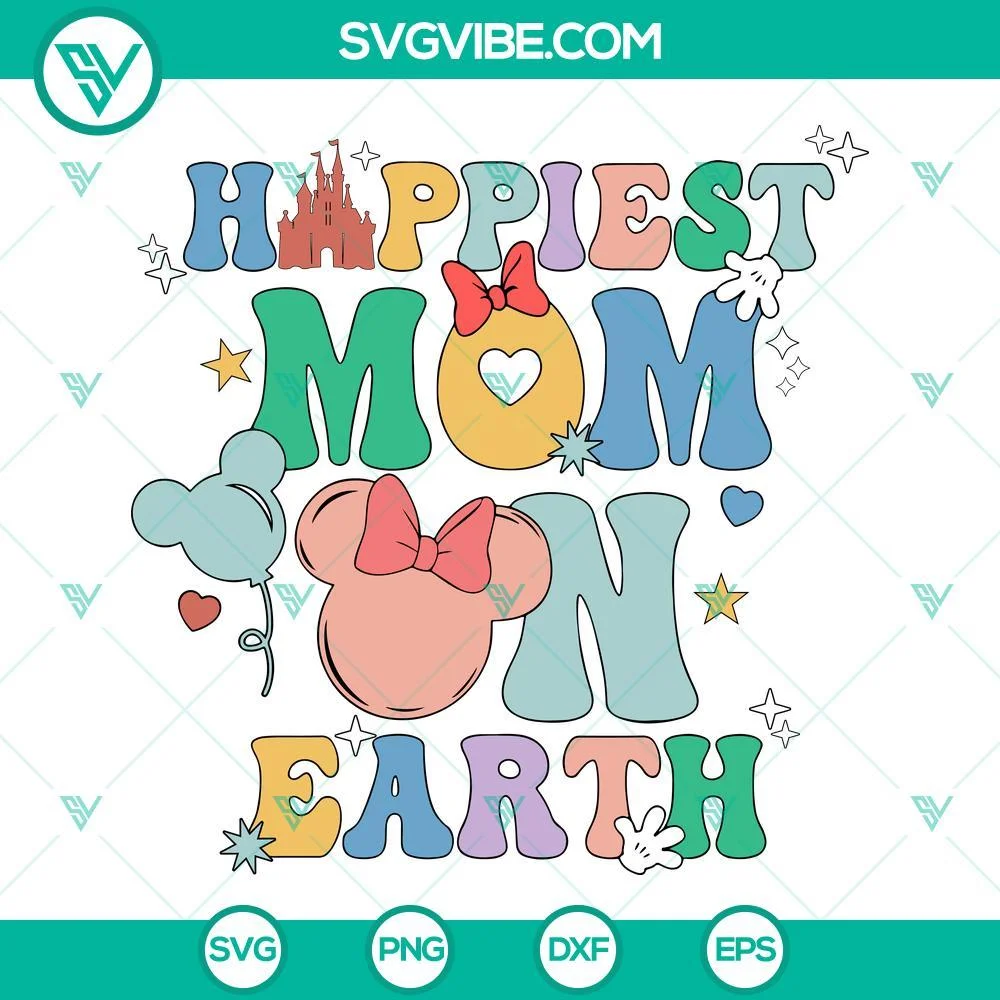 Disney, Mothers Day, SVG Files, Happiest Mom On Earth SVG Files, Disney Mom SVG 1