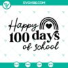Colorful 100 Days Of School SVG with rainbow design, perfect for teachers and school projects.