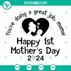 Mothers Day, SVG Files, Happy 1st Mother’s Day SVG Cricut, Mother’s Day 2