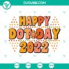Happy Dot Day 2022 SVG, DXF, EPS, PNG designs for Cricut and Silhouette machines. Unique craft images for projects.