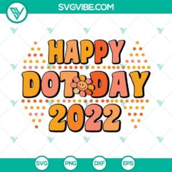 Happy Dot Day 2022 SVG Images DXF EPS PNG Designs Cricut Silhouette