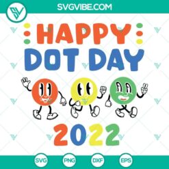 Happy Dot Day SVG File, Dot Day 2022 SVG Image PNG DXF EPS Cricut Silhouette