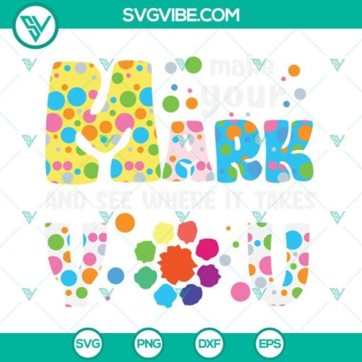 happy dot day svg make your mark and see where it takes you svg international dot day svg 8 mockup