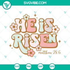 Easter, SVG Files, He Is Risen Svg, Christian Svg, Easter Svg HE Is Risen  4