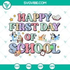 Disney, School, SVG Files, Happy First Day Of School Bluey SVG Images, Bluey 2