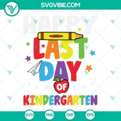 Happy Last Day Of Kindergarten Svg, Happy Last Day of School Svg