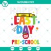 Happy Last Day of Preschool SVG with school graduation theme design perfect for celebrating the milestone.