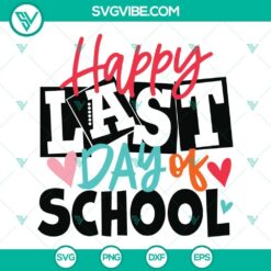 Happy last day of school Svg, Graduation Svg, Goodbye School