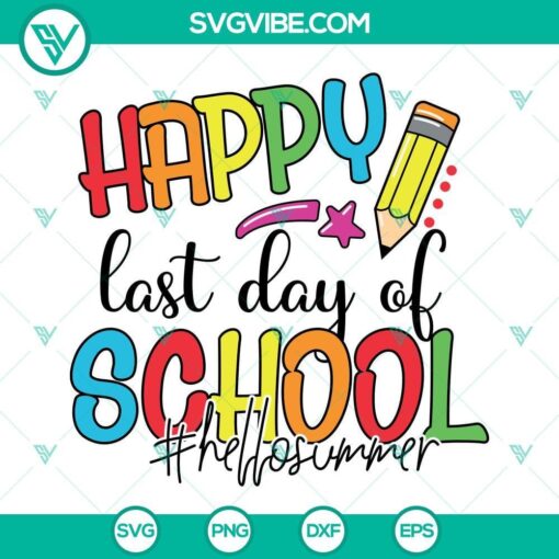 happy last day of school svg png dxf eps cricut silhouette hello summer svg 9 mockup