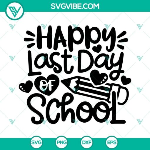 happy last day of school svg school quote cut files kids shirt design teacher svg dxf eps png clipart silhouette 1 mockup