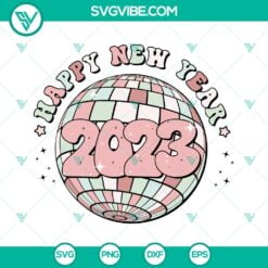 Happy New Year, SVG Files, Happy New Year 2023 SVG File, Disco Ball SVG Image, 11