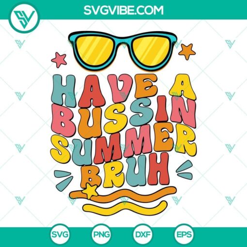 have a bussin summer bruh svg bruh we out svg teacher last day of school svg end school svg png dxf eps 8 mockup