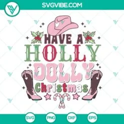 Christmas, SVG Files, Have A Holly Dolly Christmas SVG Images PNG Vector 3